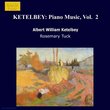 KETELBEY: Piano Music, Vol.  2