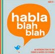 Habla blah blah: an introduction the sounds & words of espanol