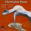 Christopher Rouse: Trombone Concerto, Gorgon, Iscariot