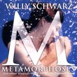 Willy Schwarz: Metamorphoses