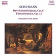 Schumann: Davidsbündlertänze, Op. 6; Fantasiestücke, Op. 12