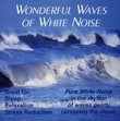 Wonderful Waves of White Noise