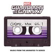 Marvel's Guardians of the Galaxy: Cosmic Mix Vol. 1 (Music from the Animated TV Series)