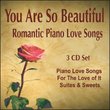 You Are So Beautiful - 3 CD SET: Romantic Piano Love Songs