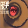 Come Get It I Got It: Mixed By David Holmes