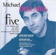 Michael Dellaira: Five