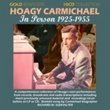 Hoagy Carmicheal In Person 1925-1955