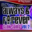 Always & Forever: All Time Greatest Slow Jams 2