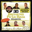 30 Bachatas Pa'La Raza: Lo Nuevo y lo Mejor 2008