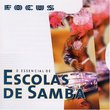 Focus:Escolas DE Samba