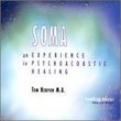 Soma: Experience in Psychoacoustic Healing