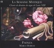 Le Semaine Mystique: Chants de dÃ©votion du rÃ¨gne de Louis XIII