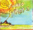 Turbo Fruits (Dig)