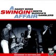 Danny Moss Meets Buddah's Gamblers: Swingin Affair