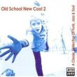 Vol. 2-Old School New Cool