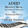Adhd Mindful Music With Subliminal Affirmations