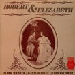 Robert & Elizabeth (1987 Chichester Festival Cast)