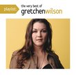 Playlist: The Very Best Of Gretchen Wilson