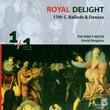 The King's Noyse, dir. David Douglass: Royal Delight: 17th Century Ballads & Dances