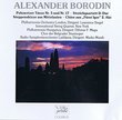 Alexander Borodin - Polovtsian Dance No. 5 and No. 17, String Quartett in D Major, In the Steppes of Central Asia and the Choirs, Prince Igor, Act 2