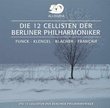 Die 12 Cellisten Der Berliner Philharmoniker (The 12 Cellists of the Berlin Philharmonic): Funck: Suite in D Major / Klengel: Hymnus / Blacher: Blues, Espagnola, Rumba Philharmonica / Francaix: Aubade