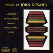 Music Of John Downey - A Dolphin, Octet for Winds, What If?, Adagio Lyrico Agort (Gasparo)