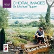 Sir Michael Tippett: Choral Images