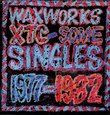 Waxworks: Singles 77-82