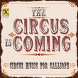 The Circus is Coming