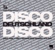 DISCO DEUTSCHLAND DISCO - Disco, Funk & Philly Anthems From Germany 1975-1980