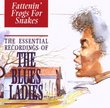 Fattenin' Frogs For Snakes: The Essential Recordings Of The Blues Ladies