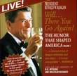 Well...There You Go Again! The Humor That Shaped America [Live]