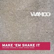 Make Em Shake It