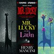 Music From Mr. Lucky. From the CBS television series Mr. Lucky and Mr. Lucky Goes Latin. COMPOSED AND CONDUCTED BY HENRY MANCINI