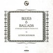 Blues and Ballads (A Folksinger's Songbook) Volumes I & II by Luther Dickinson