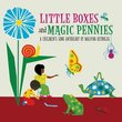 Little Boxes And Magic Pennies - A Children's Song Anthology