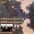 Pro Arte Quartet Play Franck: String Quartet in D (1889) (recorded 1933) /  Bartok: String Quartet No. 1 in A minor (1908) (recorded 1934)