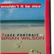 Wouldn't It Be Nice: A Jazz Portrait of Brian Wilson