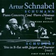 Arthur Schnabel: Schumann: Piano Concerto; Schubert: Trio in B flat