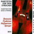 Rarities for Bass Strings