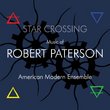 Star Crossing: Music of Robert Paterson