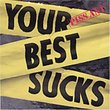 Your Best Sucks