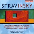 Igor Stravinsky: Duo Concertant; Suite Italienne; Divertimento; Pastorale; Ballad; Chanson Russe; Danse Russe