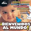 Baby's First Songs in Spanish: Bienvenidos Al Mund