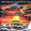 Danish Late Romantic Symphonies