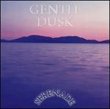 GENTLE DUSK