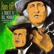 Hats Off! Tribute to Bill Monroe