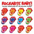 Rockabye Baby! Lullaby Renditions of the Rolling Stones