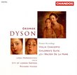 George Dyson: Violin Concerto; Children's Suite