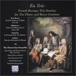 En Trio: French Baroque Trio Sonatas for Two Flutes and Basse Continue